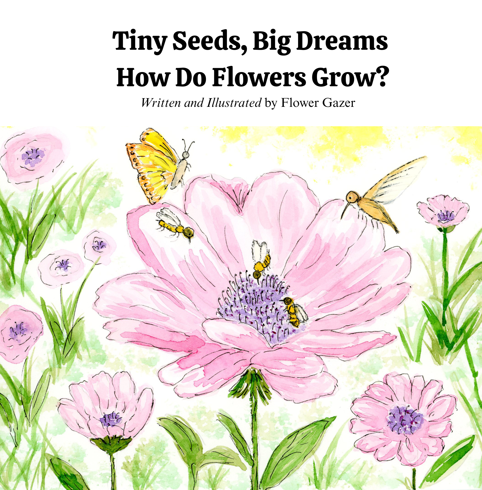 Tiny Seeds, Big Dreams: How Do Flowers Grow? Paperback Book
